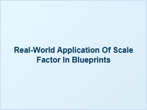 Real-World Blueprint Application for Scale Factor Assessment